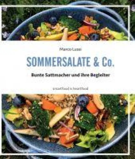 Sommersalate & Co. - Bunte Sattmacher und ihre Begleiter Bild: Sommersalate & Co. - Bunte Sattmacher und ihre Begleiter