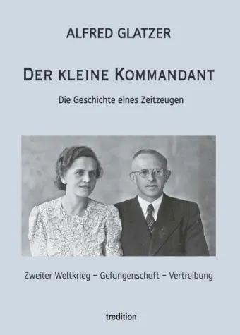 Der kleine Kommandant - Die Geschichte eines Zeitzeugen Bild: Der kleine Kommandant - Die Geschichte eines Zeitzeugen
