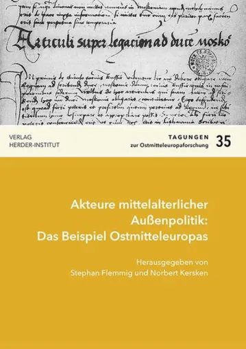 Akteure mittelalterlicher Außenpolitik in Ostmitteleuropa Bild: Akteure mittelalterlicher Außenpolitik in Ostmitteleuropa