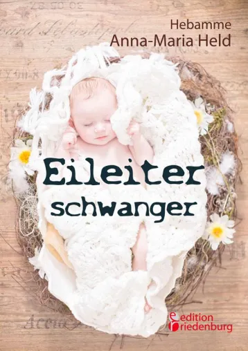 Bild: Erzwungene Fehlgeburt: Neues Buch von Hebamme Anna-Maria Held erzählt Folgen einer Eileiterschwangerschaft