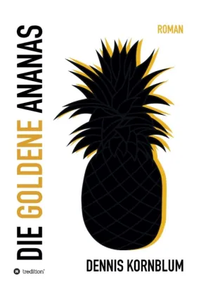 Bild: Die goldene Ananas - Psychologischer Entwicklungsroman