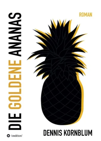 Die goldene Ananas - Psychologischer Entwicklungsroman Bild: Die goldene Ananas - Psychologischer Entwicklungsroman
