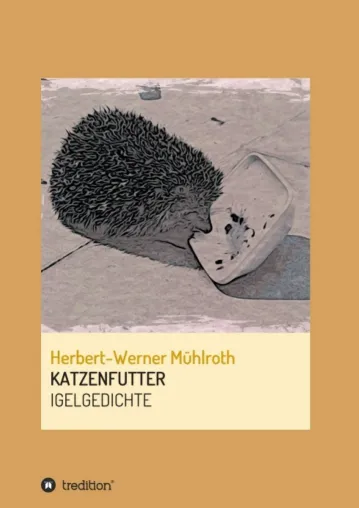 Bild: KATZENFUTTER - Poetische Igel-Gedankenblitze
