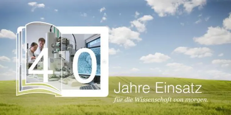 40 Jahre Einsatz für die Wissenschaft von morgen Bild: 40 Jahre Einsatz für die Wissenschaft von morgen