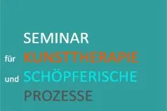 Bild: SEMINAR für KUNSTTHERAPIE und schöpferische Prozesse