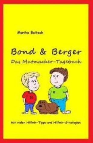 Neuerscheinung: Bond & Berger Das Mutmacher-Tagebuch Bild: Neuerscheinung: Bond & Berger Das Mutmacher-Tagebuch
