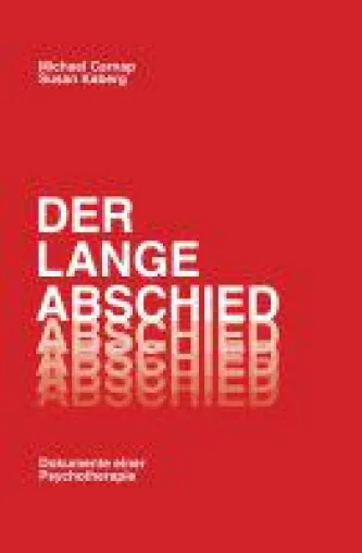 Bild: Der lange Abschied - Dokumente einer Borderline-Persönlichkeitsstörung und ihrer Therapie