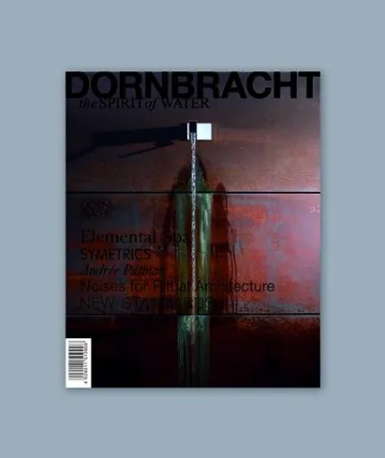Bild: the SPIRIT of WATER /bathroom Vol. 2 Dornbracht lädt ein zum Diskurs über Idealität
