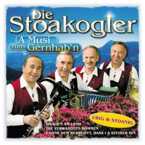 Die Stoakogler - A Musi zum Gernhabn Bild: Die Stoakogler - A Musi zum Gernhabn