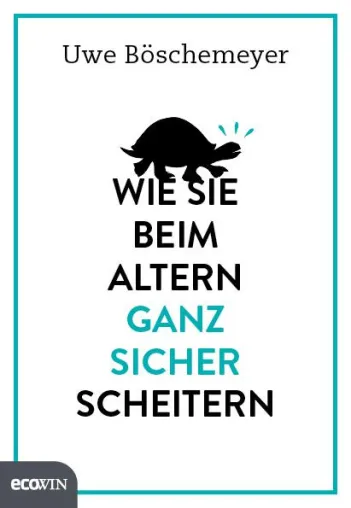Bild: "Wie Sie beim Altern ganz sicher scheitern"