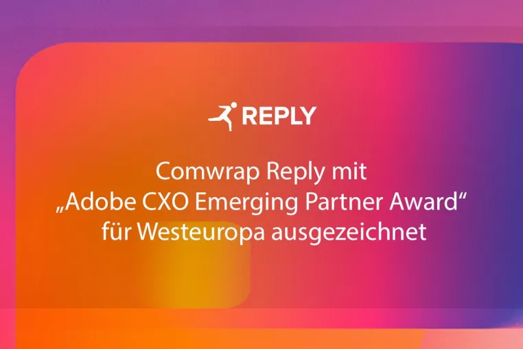Comwrap Reply erhält "Adobe CXO Emerging Partner Award" für Westeuropa Bild: Comwrap Reply erhält "Adobe CXO Emerging Partner Award" für Westeuropa