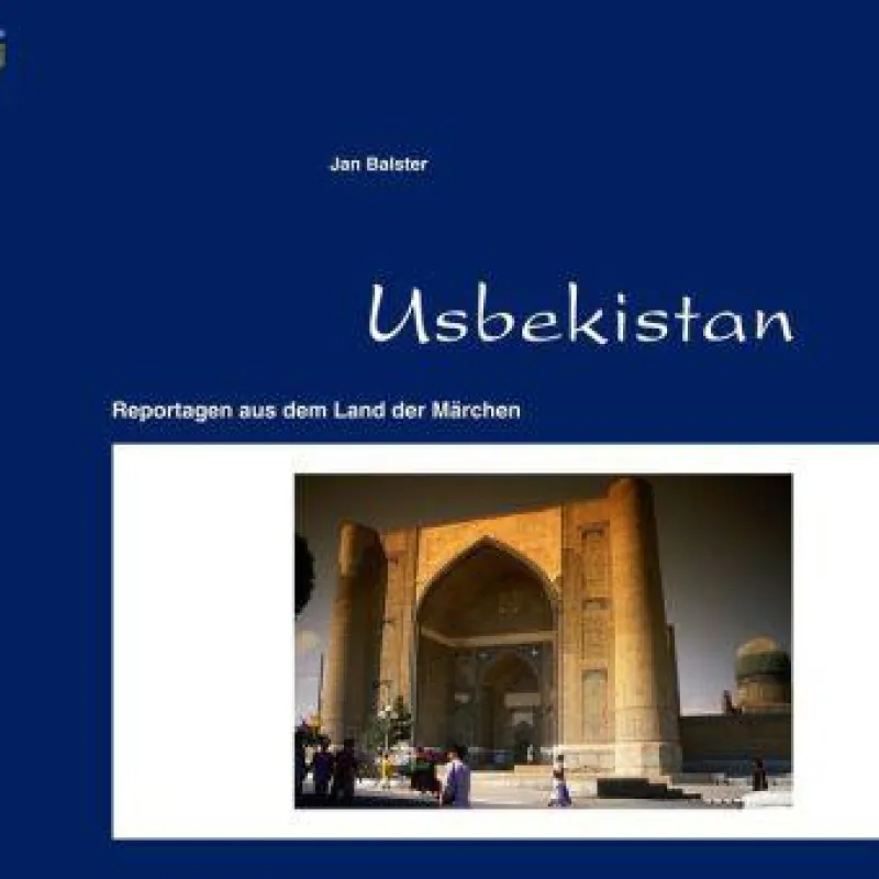 Buch: Usbekistan ? Reportagen aus dem Land der Märchen