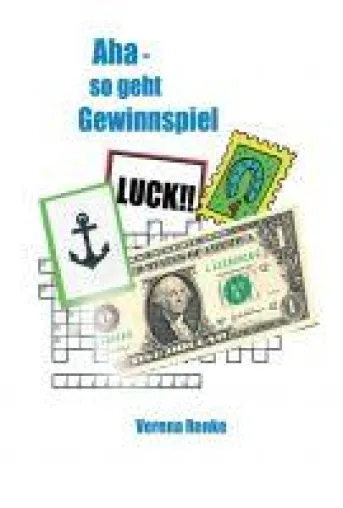 Aha! - So geht Gewinnspiel. Über die Lust am Spiel Bild: Aha! - So geht Gewinnspiel. Über die Lust am Spiel