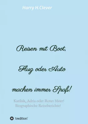 Bild: Reisen mit Boot, Flug oder Auto, machen immer Spaß! - Biographische Reiseberichte