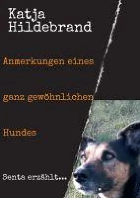 Bild: Anmerkungen eines ganz gewöhnlichen Hundes - Senta erzählt
