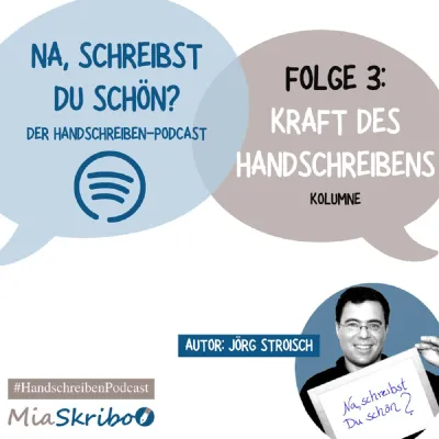 Bild: "Na, schreibst Du schön?-Podcast, Folge 3: die die Kraft des Handschreibens