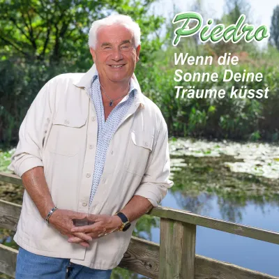 Bild: Wenn die Sonne deine Träume küsst  - der neue Schlager von Piedro aus der Schweiz