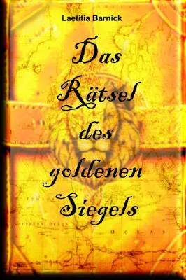 Bild: „Das Rätsel des goldenen Siegels“– der neue Fantasy-Roman von Laetitia Barnick