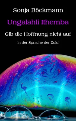 Bild: Ungalahli Ithemba - Schicksalsbericht über ein Leben mit Syringomyelie