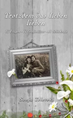 Bild: Neues Buch über kriegsgeprägte Frauenschicksale: Trotzdem das Leben lieben