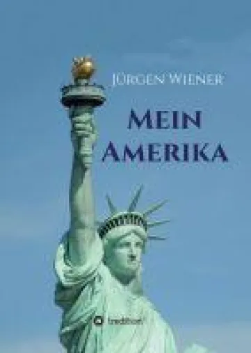 Bild: Mein Amerika - Erfahrungen eines Amerikaliebhabers