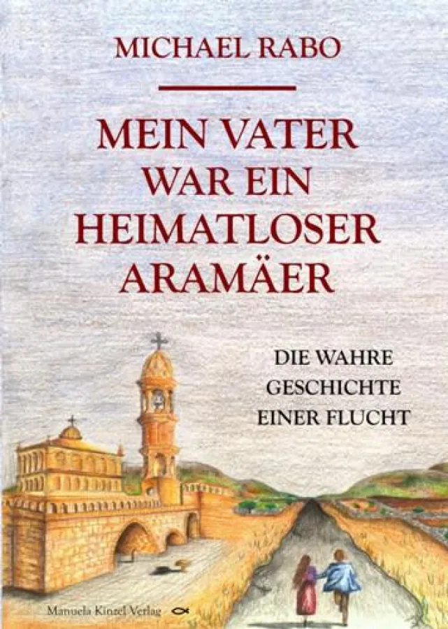Mein Vater war ein heimatloser Aramäer