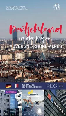 Bild: Deutschland in der Region Auvergne-Rhône-Alpes. Ein Wirtschafts-, Handels- und Kulturführer