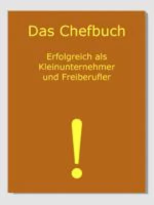 Bild: Erfolgreich als Selbständiger, Freiberufler und Kleinunternehmer