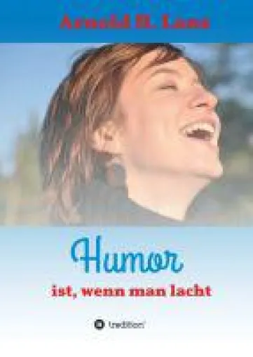 Bild: Humor ist, wenn man lacht - feinsinnige und anregende Kurzgeschichten