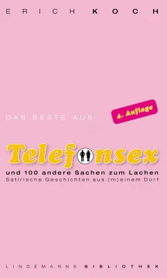 Bild: Das Beste aus "Telefonsex - Satirische Geschichten aus (m)einem Dorf"