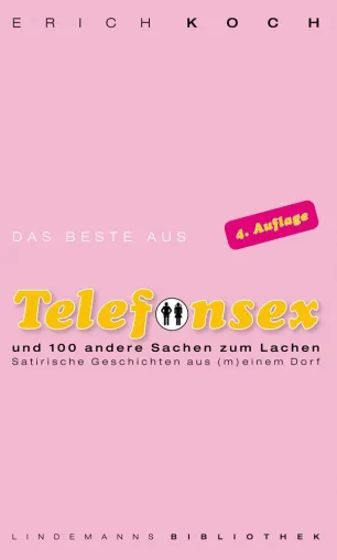 Bild: Das Beste aus "Telefonsex - Satirische Geschichten aus (m)einem Dorf"