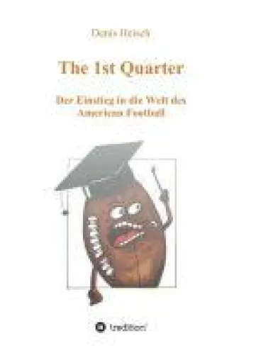 Bild: The 1st Quarter - Der Einstieg in die Welt des American Football