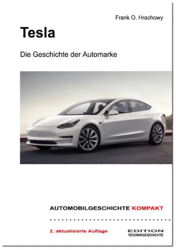 Die Geschichte der Elektro-Automarke Tesla: 2. aktualisierte Auflage Bild: Die Geschichte der Elektro-Automarke Tesla: 2. aktualisierte Auflage