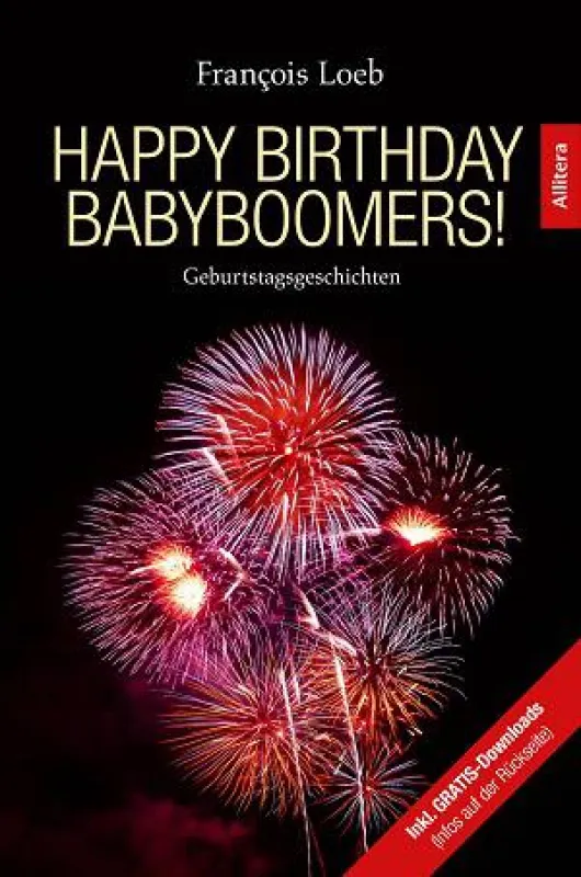 François Loeb - Happy Birthday Babyboomers! Geburtstagsgeschichten