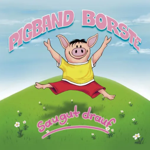 Bild: Pigband Borste - Saugut drauf (20 Titel Album incl digitales Booklet excl. auf ITUNES) Kindermusik/Childmusic