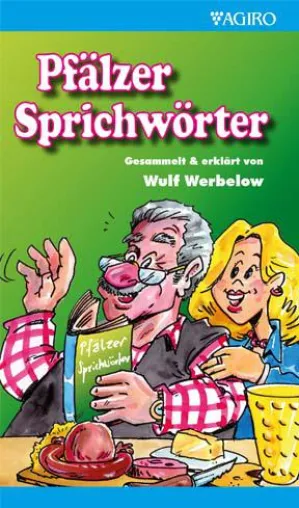 PFÄLZER SPRICHWÖRTER Bild: PFÄLZER SPRICHWÖRTER