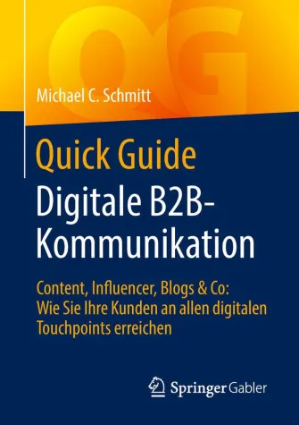 Neues Fachbuch „Digitale B2B-Kommunikation“ von Michael C. Schmitt erscheint bei Springer Gabler Bild: Neues Fachbuch „Digitale B2B-Kommunikation“ von Michael C. Schmitt erscheint bei Springer Gabler