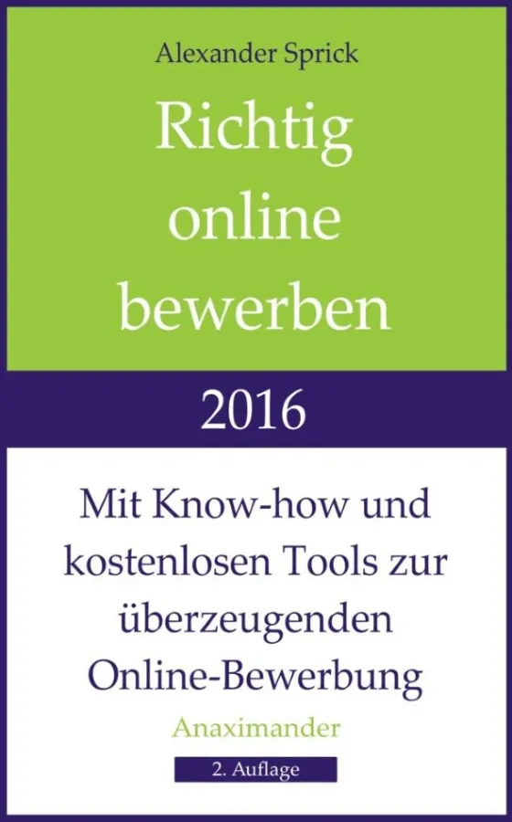 Alexander Sprick: Richtig online bewerben 2016 Copyright: Anaximander Verlag UG (haftungsbeschränkt)