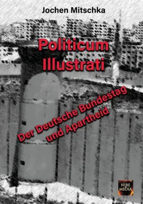 Bild: Politicum Illustrati - Der deutsche Bundestag und Apartheid