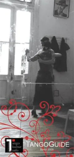 TANGO GUIDE BERLIN 2009 - Die Hauptstadt tanzt Tango Bild: TANGO GUIDE BERLIN 2009 - Die Hauptstadt tanzt Tango
