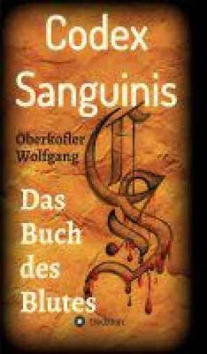 Codex Sanguinis - mysteriöse Erzählung um das Buch des Blutes Bild: Codex Sanguinis - mysteriöse Erzählung um das Buch des Blutes