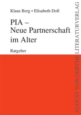 Bild: Verlag für neue Autoren - Im August von Goethe Literaturverlag "PIA - Neue Partnerschaft im Alter" - Berg/Doll