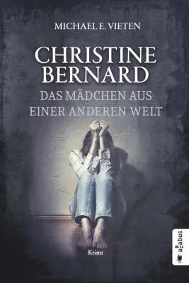 Bild: Neuerscheinung: Christine Bernard - Das Mädchen aus einer anderen Welt