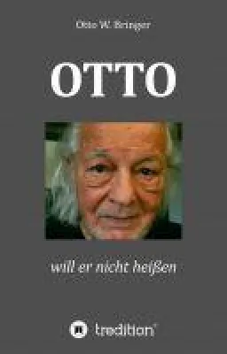 Bild: OTTO will er nicht heißen...weil es so altbacken klingt. Eine heitere Biografie