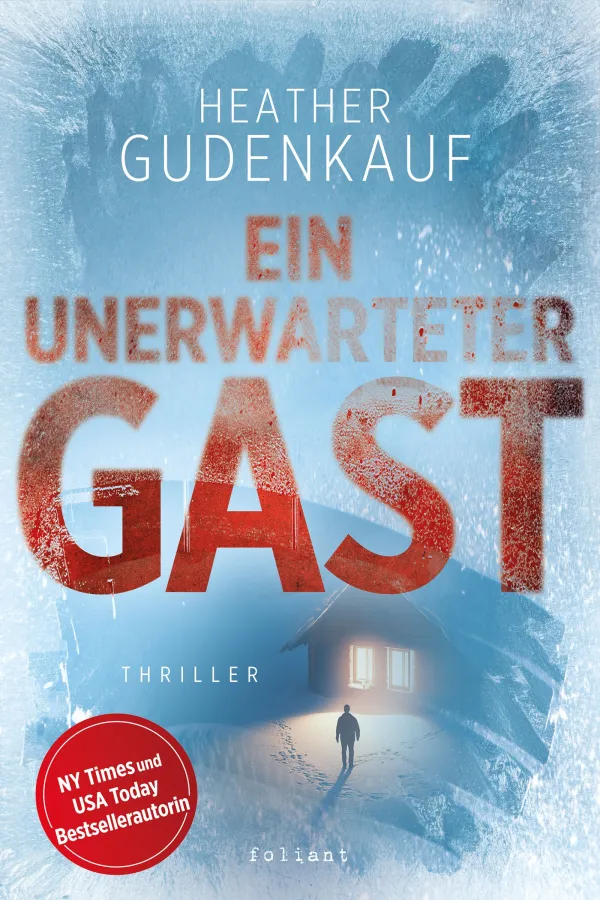 Coverabbildung: Heather Gudenkaufs Thriller Ein unerwarteter Gast (foliant Verlag, 15.09.2025) (© foliant Verlag)