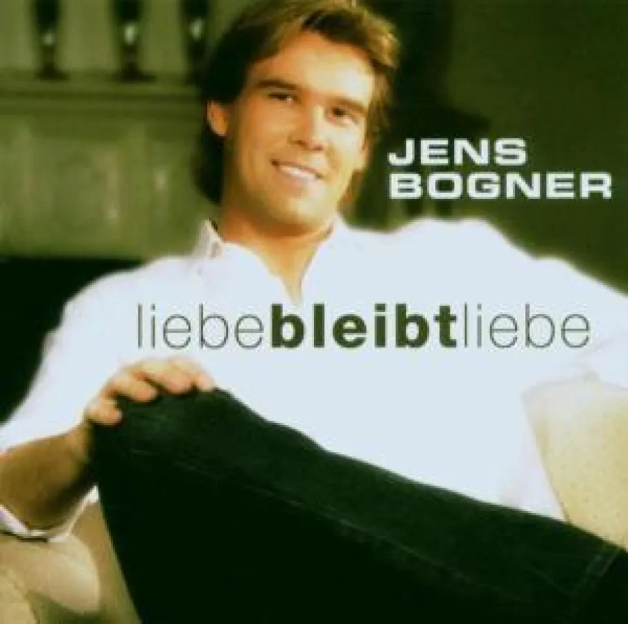 Jens Bogner - Liebe bleibt Liebe