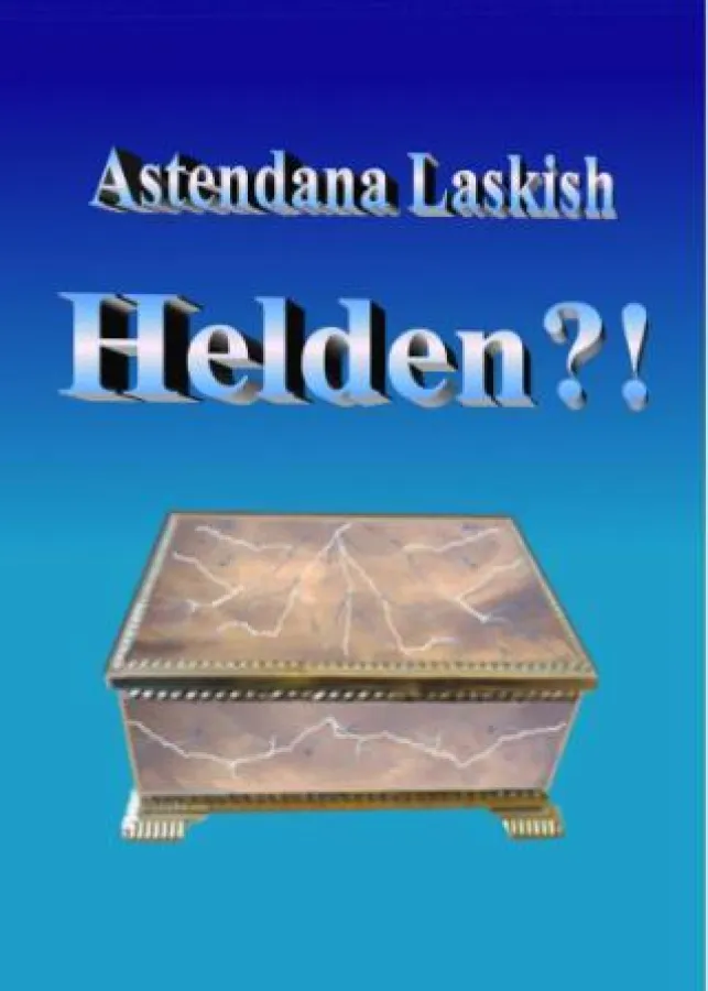 Helden?! von Astendana Laskish