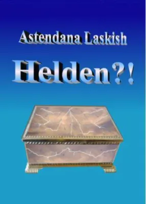 Bild: HELDEN?! - Ein actiongeladener Roman der Autorin Astendana Laskish