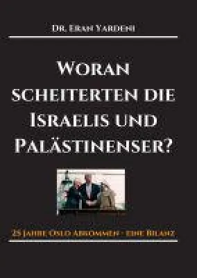 Woran scheiterten die Israelis und Palästinenser - aufschlussreiches Sachbuch über den andauernden Konf Bild: Woran scheiterten die Israelis und Palästinenser - aufschlussreiches Sachbuch über den andauernden Konf