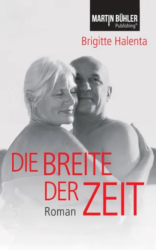 Bild: 'DIE BREITE DER ZEIT' von Brigitte Halenta in der ungekürzten Fassung bei MARTIN BÜHLER Publishing